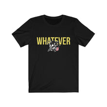 WHATEVER