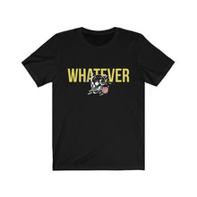 WHATEVER