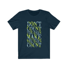 Don't Count the Days