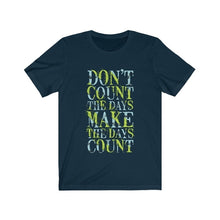 Don't Count the Days