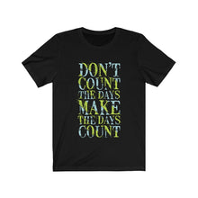Don't Count the Days
