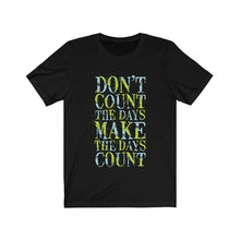 Don't Count the Days