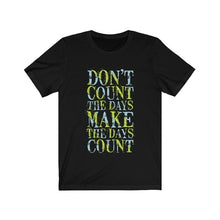 Don't Count the Days