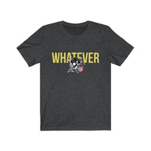 WHATEVER